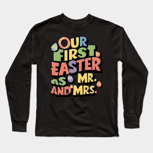 Our First Easter As Mr. and Mrs. Long Sleeve T-Shirt